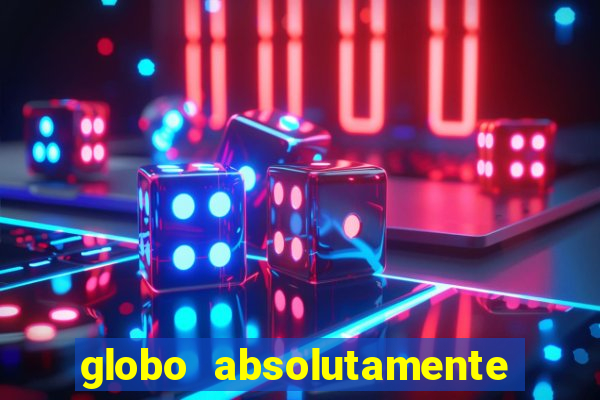 globo absolutamente sobretudo 2019